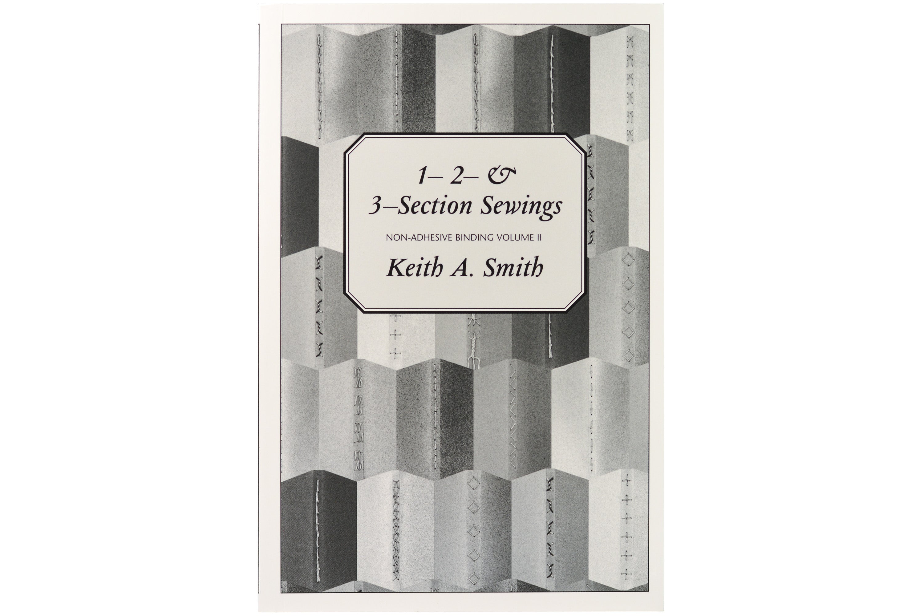 Non-Adhesive Binding, Volume II: 1-, 2-, and 3-Section Sewings