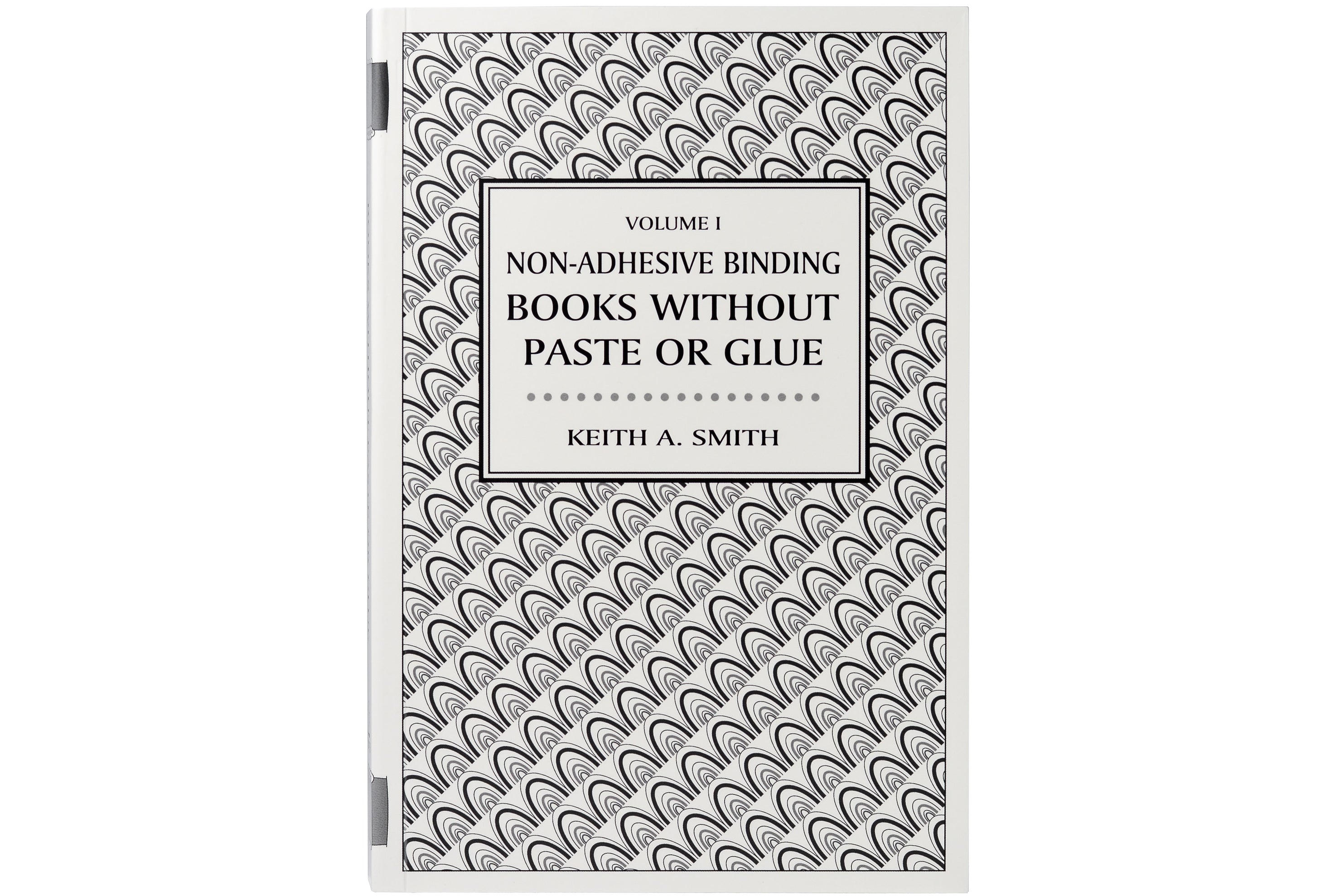 Non-Adhesive Binding, Volume I: Books Without Paste or Glue