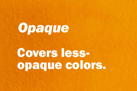 Opaque. Covers less-opaque colors.