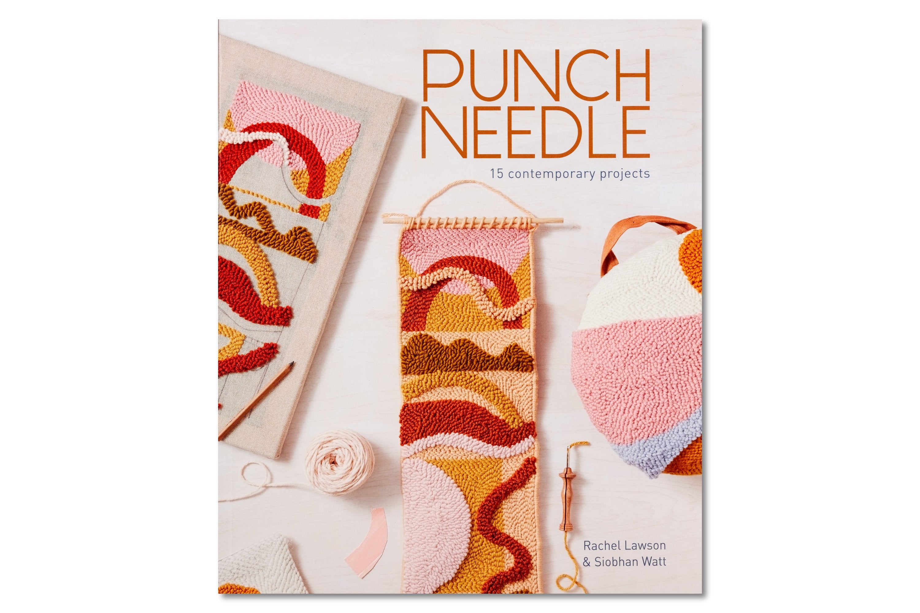 Punch Needle: 15 Contemporary Projects