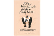 Feel Something, Make Something