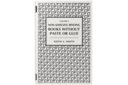 Non-Adhesive Binding, Volume I: Books Without Paste or Glue
