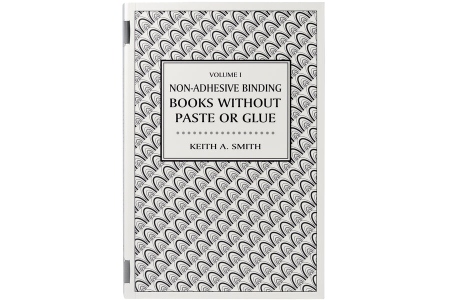Non-Adhesive Binding, Volume I: Books Without Paste or Glue